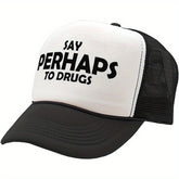 Say Perhaps to Drugs Trucker Hat